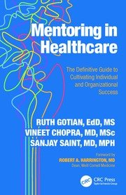 Mentoring in Healthcare: The Definitive Guide to Cultivating Individual and Organizational Success book cover