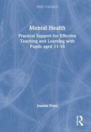Mental Health: Practical Support for Effective Teaching and Learning with Pupils aged 11-18 book cover