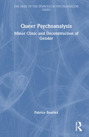 Queer Psychoanalysis: Minor Clinic and Deconstruction of Gender book cover