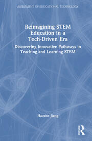 Reimagining STEM Education in a Tech-Driven Era: Discovering Innovative Pathways in Teaching and Learning STEM book cover