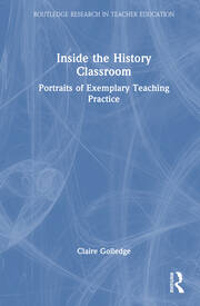 Inside the History Classroom: Portraits of Exemplary Teaching Practice book cover
