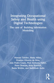 Integrating  Occupational Safety and Health using Digital Technologies: The case of Building Information Modelling book cover