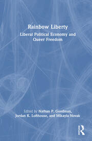 Rainbow Liberty: Liberal Political Economy and Queer Freedom book cover