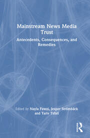 Mainstream News Media Trust: Antecedents, Consequences, and Remedies book cover