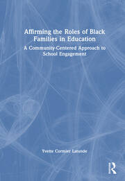 Affirming the Roles of Black Families in Education: A Community-Centered Approach to School Engagement book cover