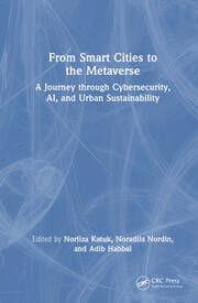 From Smart Cities to the Metaverse: A Journey through Cybersecurity, AI, and Urban Sustainability book cover