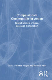 Compassionate Communities in Action: Global Stories of Care, Loss and Connection book cover