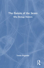 The Nature of the Sexes: Why Biology Matters book cover
