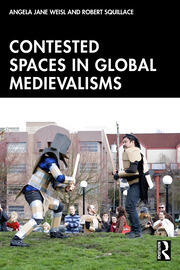 Contested Spaces in Global Medievalisms book cover