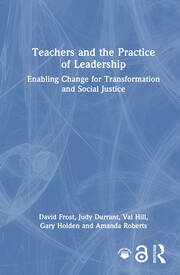 Teachers and the Practice of Leadership: Enabling Change for Transformation and Social Justice book cover