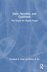 State, Security, and Cyberwar: The Quest for Digital Peace book cover
