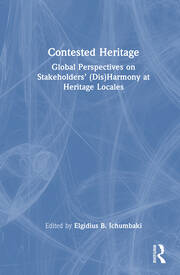 Contested Heritage: Global Perspectives on Stakeholders' (Dis)Harmony at Heritage Locales book cover