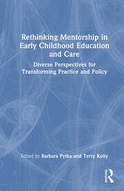 Rethinking Mentorship in Early Childhood Education and Care: Diverse Perspectives for Transforming Practice and Policy book cover