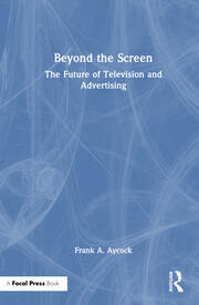 Beyond the Screen: The Future of Television and Advertising book cover
