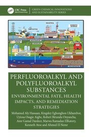 Perfluoroalkyl and Polyfluoroalkyl Substances: Environmental Fate, Health Impacts, and Remediation Strategies book cover