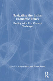 Navigating the Indian Economic Policy: Dealing with 21st Century Challenges book cover