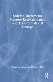 Schema Therapy for Memory Reconsolidation and Transformational Change book cover