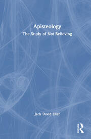 Apisteology: The Study of Not-Believing book cover