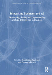 Integrating Business and AI: Developing, Selling and Implementing Artificial Intelligence in Business book cover