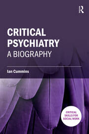 Critical Psychiatry: A Biography book cover