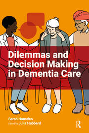 Dilemmas and Decision Making in Dementia Care book cover
