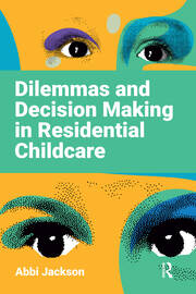 Dilemmas and Decision Making in Residential Childcare book cover