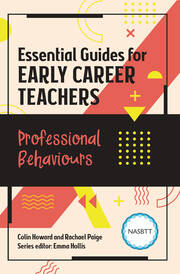 Essential Guides for Early Career Teachers: Professional Behaviours book cover