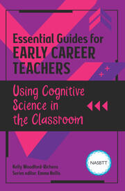 Essential Guides for Early Career Teachers: Using Cognitive Science in the Classroom book cover