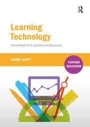 Learning Technology: A Handbook for FE Teachers and Assessors book cover