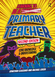 Learning to be a Primary Teacher: Core Knowledge and Understanding book cover