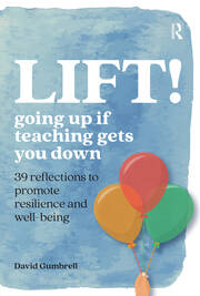 LIFT!: Going up if teaching gets you down book cover