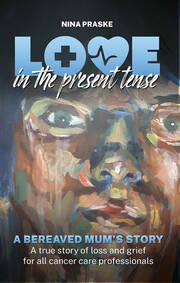 Love in the Present Tense: A Bereaved Mum's Story book cover