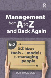 Management from A to Z and back again: 52 Ideas, tools and models for managing people book cover