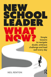New School Leader: What Now?: Simple lessons to navigate doubt, embrace challenge and lead well every day book cover