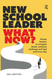 New School Leader: What Now?: Simple lessons to navigate doubt, embrace challenge and lead well every day book cover