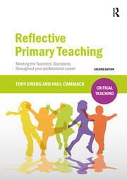 Reflective Primary Teaching: Meeting the Teachers’ Standards throughout your professional career book cover