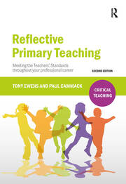 Reflective Primary Teaching: Meeting the Teachers’ Standards throughout your professional career book cover