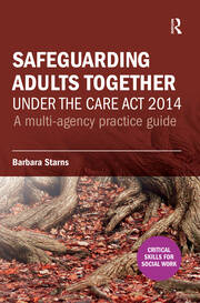 Safeguarding Adults Together under the Care Act 2014: A multi-agency practice guide book cover