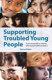 Supporting Troubled Young People: A practical guide to helping with mental health problems book cover