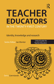 Teacher Educators in the Twenty-first Century: Identity, knowledge and research book cover
