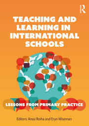 Teaching and Learning in International Schools: Lessons from Primary Practice book cover