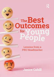 The Best Outcomes for Young People: Lessons from a PRU Headteacher book cover