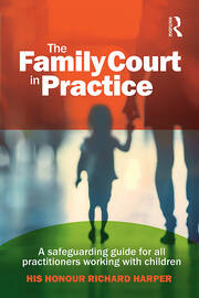 The Family Court in Practice: A safeguarding guide for all practitioners working with children book cover