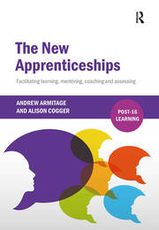The New Apprenticeships: Facilitating Learning, Mentoring, Coaching and Assessing book cover