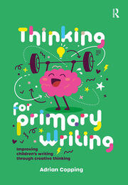 Thinking for Primary Writing: Improving Children’s Writing Through Creative Thinking book cover