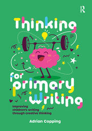 Thinking for Primary Writing: Improving Children’s Writing Through Creative Thinking book cover