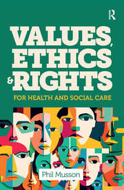 Values, Ethics and Rights for Health and Social Care book cover