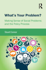 What's Your Problem?: Making Sense of Social Problems and the Policy Process book cover