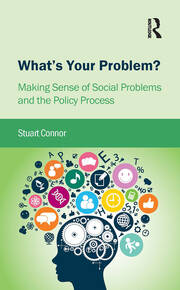 What's Your Problem?: Making Sense of Social Problems and the Policy Process book cover