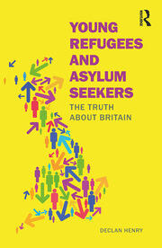 Young Refugees and Asylum Seekers: The Truth about Britain book cover